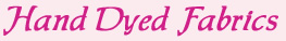 Hand Dyed Fabrics